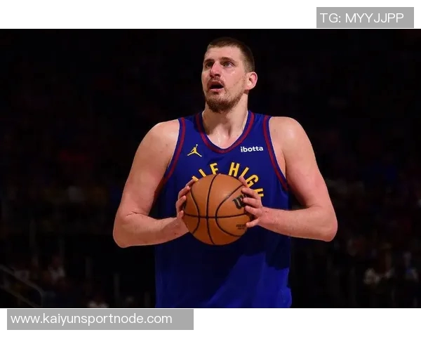 约基奇首节表现全面贡献四分四板四助攻正负值高达七分